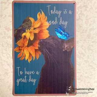 Blechschild Katze mit Spruch "Today is a good day to have a great day"
